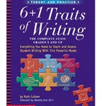6+1 Traits of Writing: The Complete Guide: Grades 3 and Up